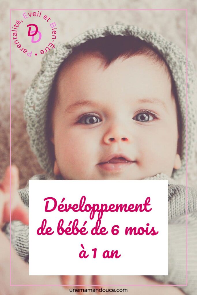 Diana DAGUERRE Accompagnements mieux etre et parentalite Developpement de bebe de 6 mois a 1 an 1